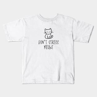 Don't stress Meowt Cat Cute Pun Humor Kids T-Shirt